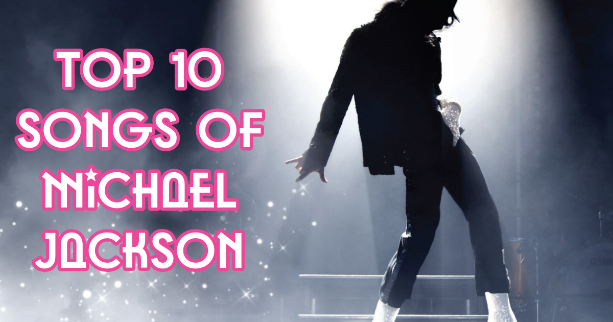 Top 10 Songs of Michael Jackson